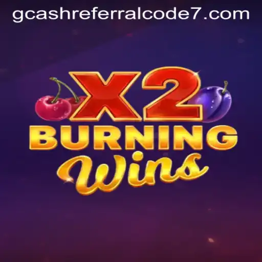 Unlock the Thrills: Dive into BurningWinsX2 and Enhance Your Experience with GCash Referral Code