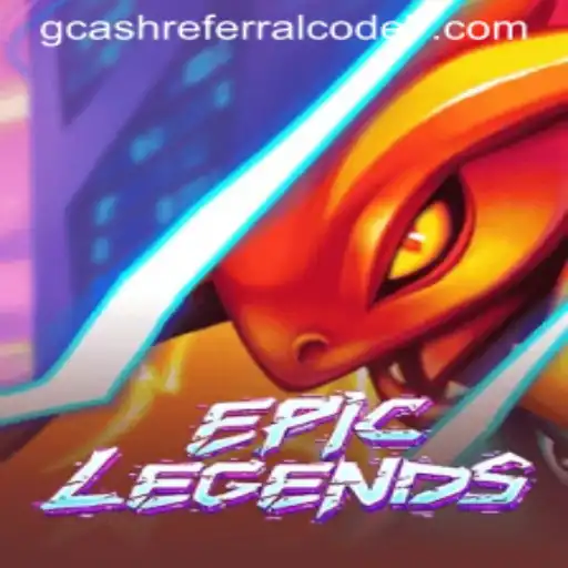 EpicLegends: An Immersive Gaming Adventure with GCash Referral Code Benefits