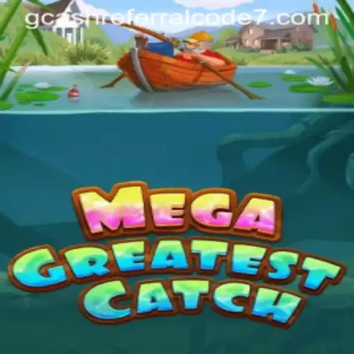 Discover the Thrills of MegaGreatestCatch and Earn with GCash Referral Code