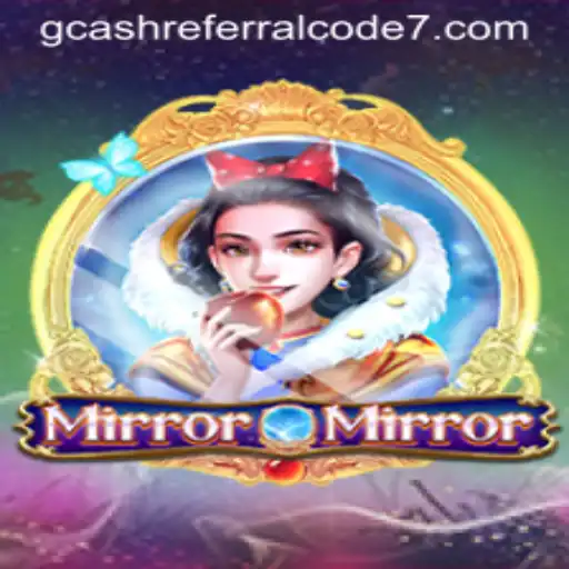Exploring the Enchanting World of MirrorMirror and Benefits of GCash Referral Codes